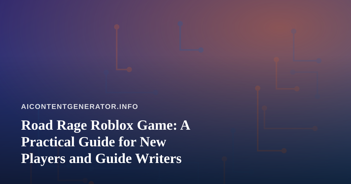 Road Rage Roblox Game: A Practical Guide for New Players and Guide Writers
