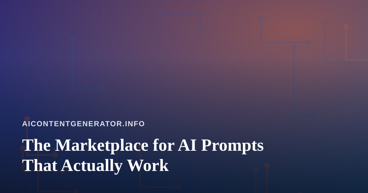 The Marketplace for AI Prompts That Actually Work