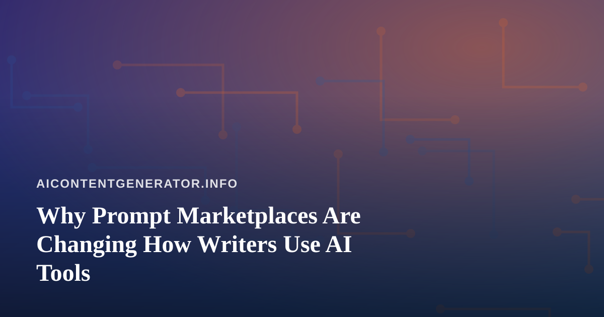 Why Prompt Marketplaces Are Changing How Writers Use AI Tools